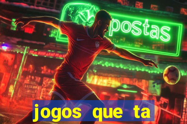 jogos que ta pagando agora